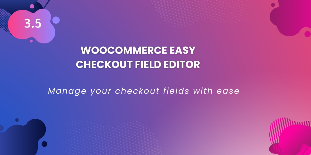 WooCommerce Easy Checkout Field Editor